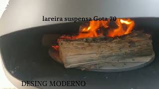 LAREIRA SUSPENSA GOTA 70 LENHA