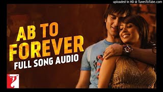 Ab-To-Forever full Audio Song.