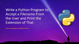 Write a Python Program to Accept a Filename From the User and Print the Extension of That