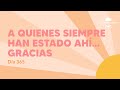 A QUIENES Siempre Han Estado Ahí… GRACIAS - Día 365 | Despertando Podcast