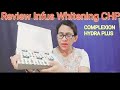 Review Infus whitening CHP || COMPLEXION HYDRA PLUS