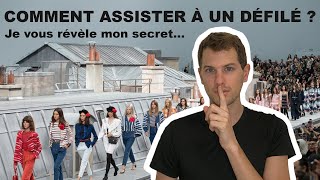 COMMENT ASSISTER À UN DÉFILÉ DE MODE ? JE VOUS RÉVÈLE MON SECRET !