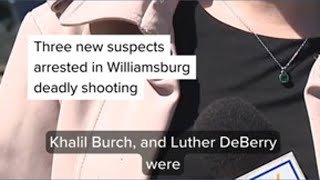 Three new suspects arrested in Williamsburg deadly shooting