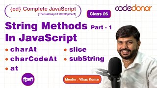 String Methods In JavaScript -1| CD Complete JavaScript Course | C-26 | Hindi