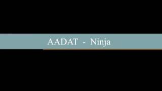 Aadat   Ninja  Lyrics + English Translation   YouTube