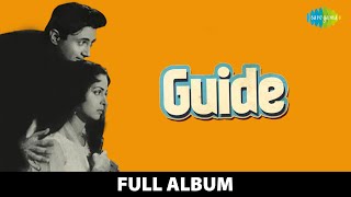 Guide | Full Album | Dev Anand | Waheeda Rehman |Gaata Rahe Mera Dil | Aaj Phir Jeene Ki Tamanna Hai