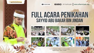 FULL ACARA PERNIKAHAN SAYYID ABUBAKAR BIN JINDAN TARIM, HADHRAMAUT | 01 SYA'BAN 1446 H