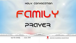 HOLY CONVOCATION || FAMILY PRAYER || 15-01-2025 || JEHOVAH SHAMMAH HOUSE OF WORSHIP ANANTAPUR