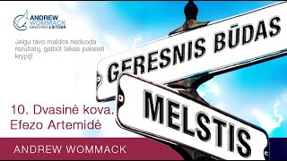 DVASINĖ KOVA | Andrew Wommack | Geresnis būdas melstis | 10