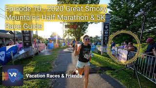 Vacation Races & Friends Podcast Episode 10 - 2020 Great Smoky Mountains Half & 5K Race Guide