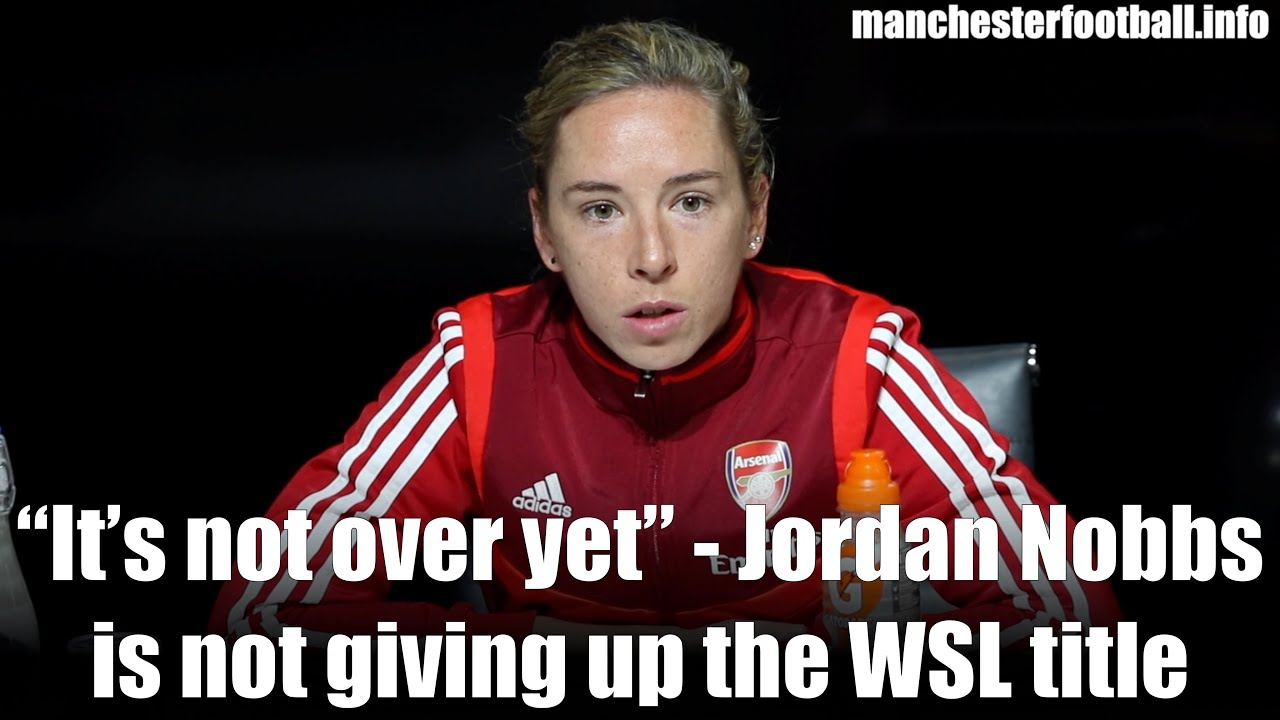 “It’s Not Over Yet” - Jordan Nobbs Is Not Giving Up Arsenal's WSL Title ...