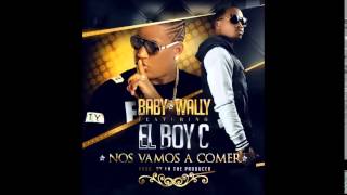 El Boy C ft Baby Wally - Nos Vamos A Comer [audio]