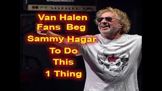 Van Halen Fans Beg Sammy Hagar To Do This 1 Simple Thing