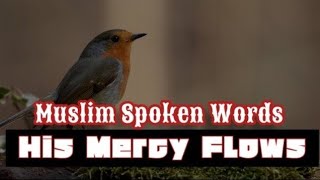 His Mercy Flows | Muslim Spoken Words