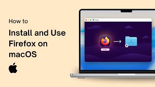 How to Install and Use Firefox on macOS