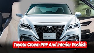 Most Luxury Crown PPF And Interior Poshsh#autolevels #automobile #toyotaparts #carbodypaint #luxury