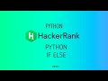 #2 : Python If-Else | Hackerrank Python Solutions