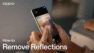 OPPO ColorOS 15 | AI Reflection Remover