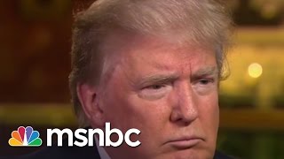 Donald Trump: 'Hillary Would Be A Terrible President' | msnbc