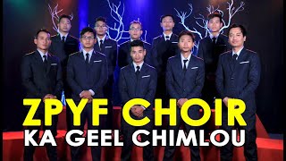 Ka geel chimlou @2018 || Mangpa nagam kageel || zpyf choir || phatvang nang itna