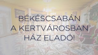 Békéscsabán a kertvárosban ház Eladó! - ingatlan videó