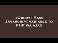 jQuery : Pass Javascript variable to PHP via ajax