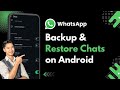 How To Backup & Restore WhatsApp Chats On Android