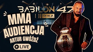 MMA Audiencja feat. Artur Gwóźdź | Babilon MMA 47 | Andryszak vs Sianos | Nowy kontrakt dla Grzebyka