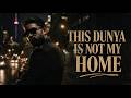 This Dunya Is Not My Home | Emotional Nasheed | RUH Ft. Khadija K