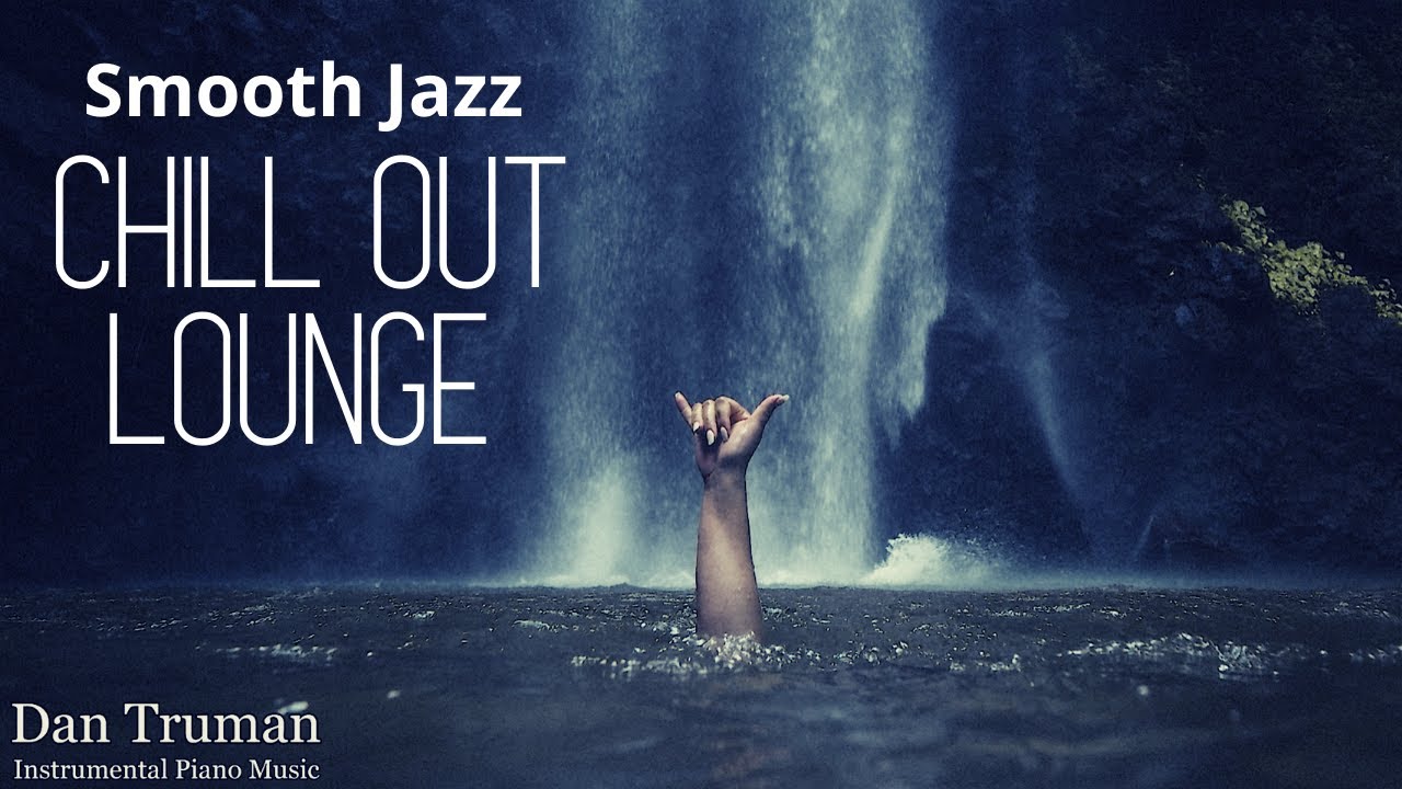 Smooth Jazz CHILL OUT LOUNGE PIANO JAM - YouTube