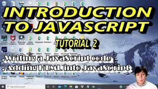 JAVASCRIPT TUTORIAL 2 TAGALOG || WRITING A JAVASCRIPT CODE || ADDING HTML INTO JAVASCRIPT