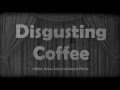 One Minute Narrative - Disgusting Coffee - Silent Movie - MTC Digital Video Production Project 4