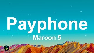 Maroon 5 - Payphone (Lyrics) Ft. Wiz Khalifa