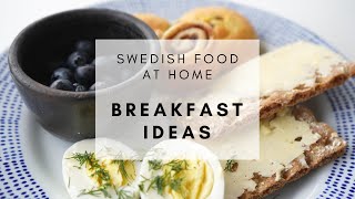 SWEDISH FOOD AT HOME | Simple Breakfast Ideas