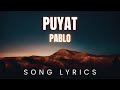 Pablo - Puyat | SONG LYRICS Version