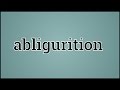 What Abligurition Means