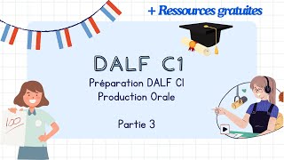 Réussir la Production Orale du DALF C1, Partie 3 | Préparation Intensive DALF C1, with subtitles