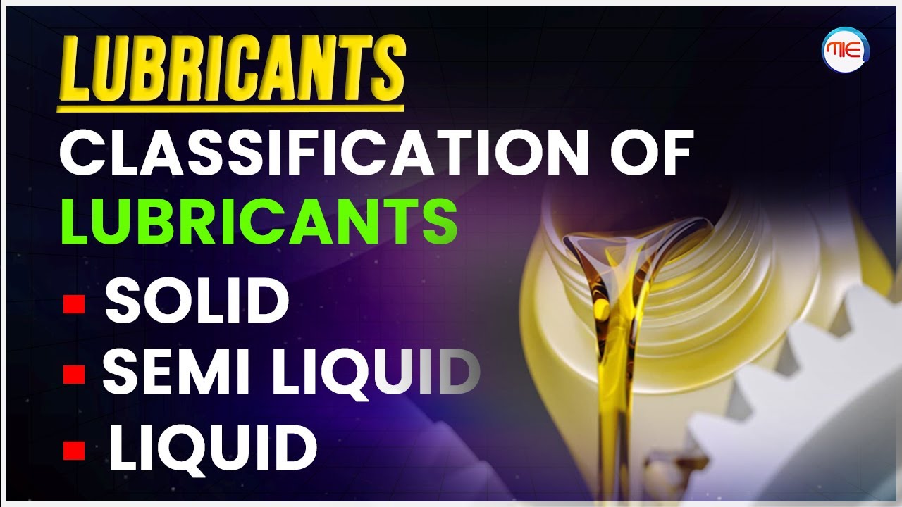 Classification Of Lubricants | Different Types Of Lubricants | Liquid ...