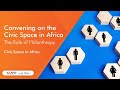 CSO Convening Plenary Session 1: Civic Space in Africa