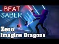 Beat Saber - Zero - Imagine Dragons (custom song) | FC