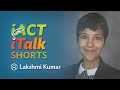 iACT iTalk Shorts: Lakshmi Kumar