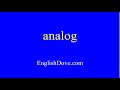 How to pronounce analog in American English.