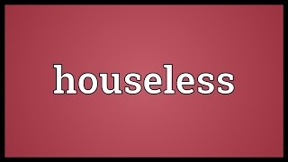 Houseless Meaning