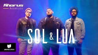 Khorus - Sol e Lua (Acústico)
