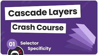 CSS Cascade Layers Tutorial #1 - Selector Specificity 101