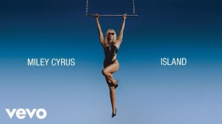 Miley Cyrus - Island ( Lyric )