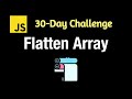 Flatten Deeply Nested Array - Leetcode 2625 - JavaScript 30-Day Challenge