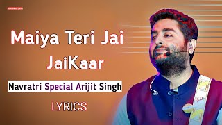 Maiya Teri Jai JaiKaar ( Lyrics ) - Arijit Singh | Navratri Special | Jeet Ganguli | Hindi Song