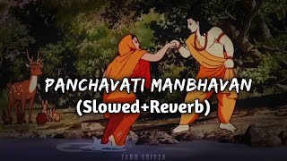 Panchavati Manbhavan upvan Lofi || Slowed+Reverb || Lofi boi ||