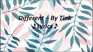 Tink - Different | Lyrics